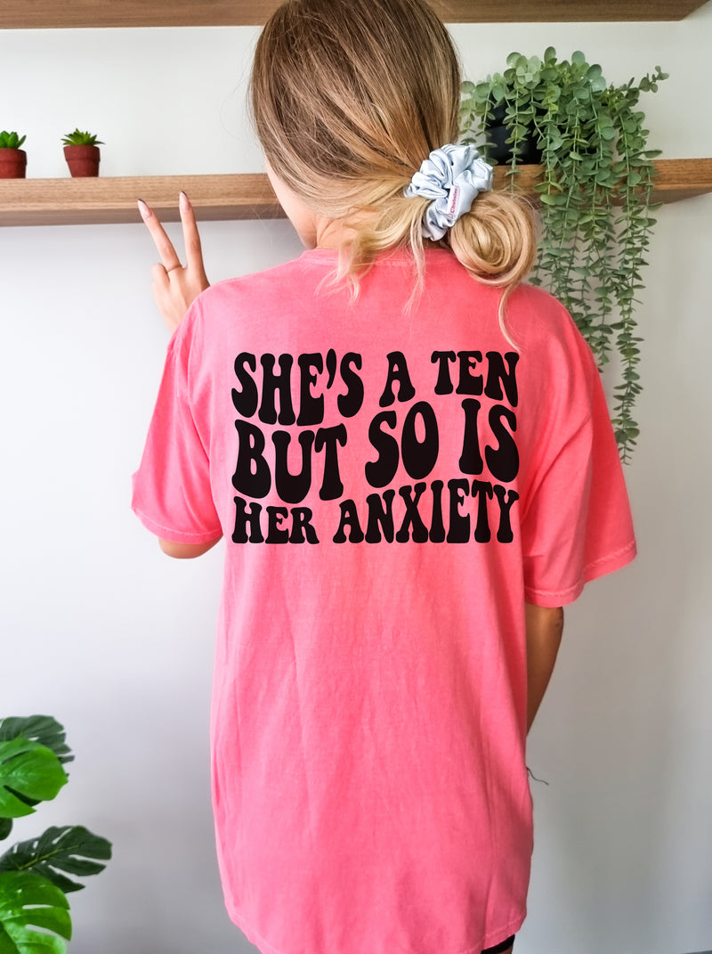 She's a Ten but so is her Anxiety - Comfort Colors Adult Tee | Black ink