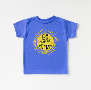 Be A Good Human - Columbia Blue Kids Tee