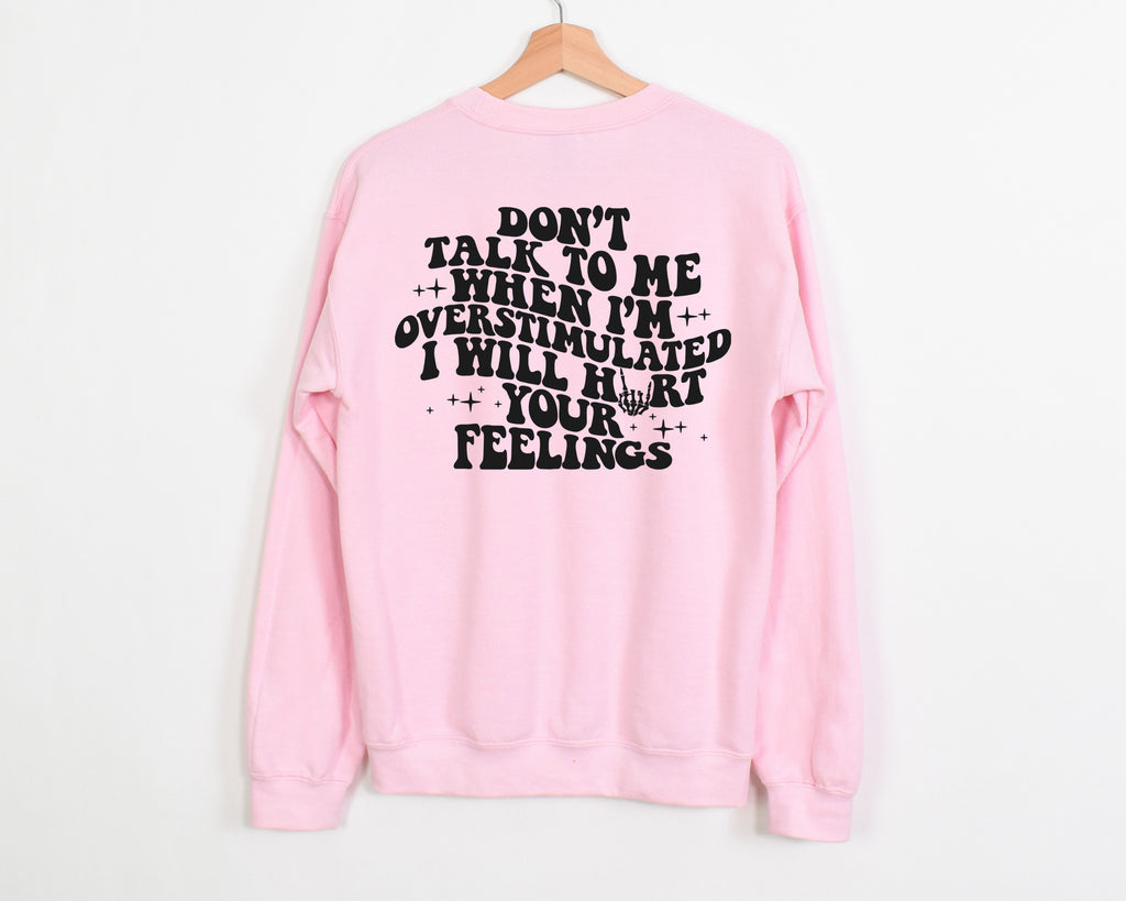 Don't Talk to Me when I'm Overstimulated - Unisex Fleece Pullover | Black ink