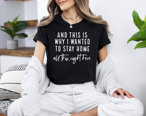 This is Why I Wanted to Stay Home - Bella + Canvas Unisex Adult Tee | White ink