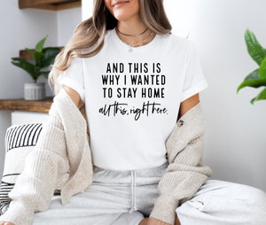 This is Why I Wanted to Stay Home - Bella + Canvas Unisex Adult Tee | Black ink