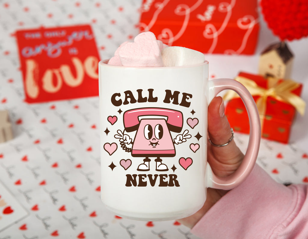 Call Me Never - 15oz Ceramic Mug