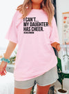 I Can't my Daughter has Cheer - Comfort Colors Adult Tee