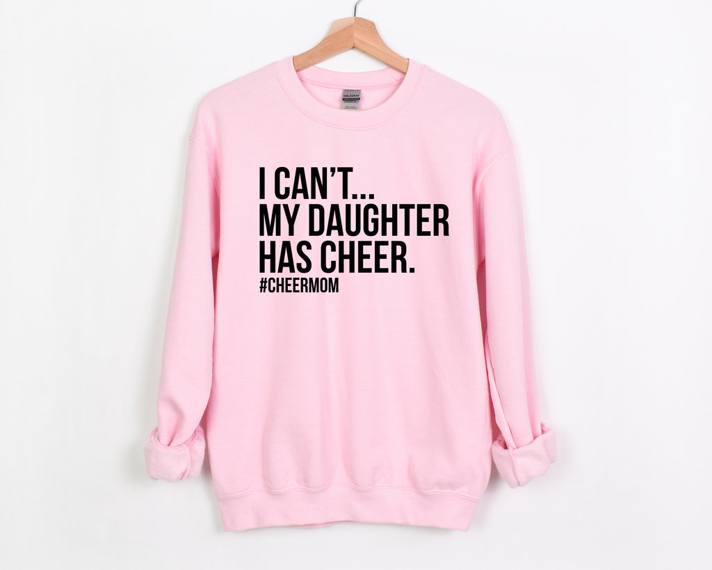 I Can't my Daughter has Cheer - Unisex Adult Fleece Pullover