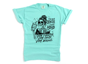 I'm not Demure I have ADHD - Comfort Colors Adult Tee | Black ink