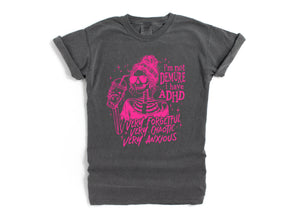 I'm not Demure I have ADHD - Comfort Colors Adult Tee | Hot Pink ink