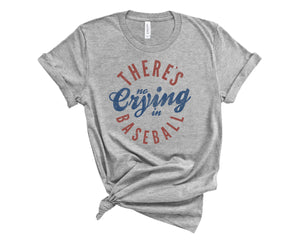 There's No Crying in Baseball - Bella + Canvas Unisex Adult Tee