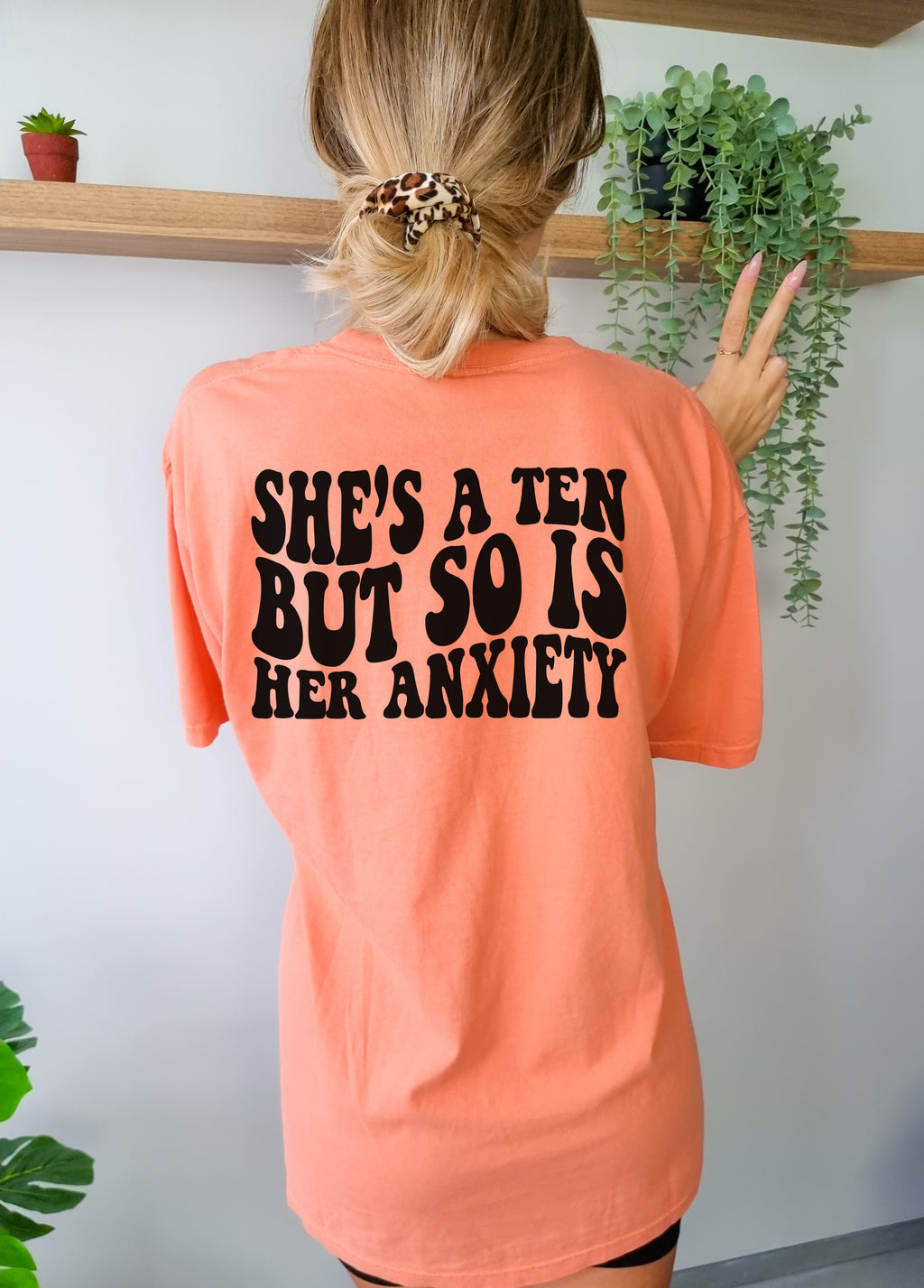 She's a Ten but so is her Anxiety - Terracotta Comfort Colors Adult Tee | Black ink