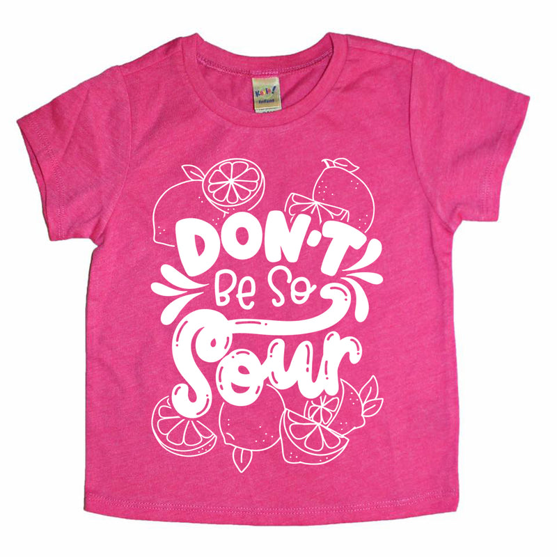 Don't Be So Sour - Hot Pink Kids Tee / Size 3T