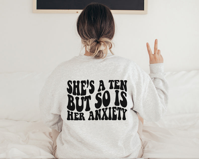 She's a Ten but so is her Anxiety - Unisex Fleece Pullover | Black ink