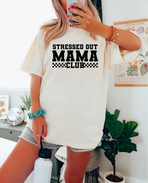 Stressed Out Mama Club - Comfort Colors Adult Tee