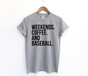 Weekends. Coffee. And Baseball - Comfort Colors Adult Tee