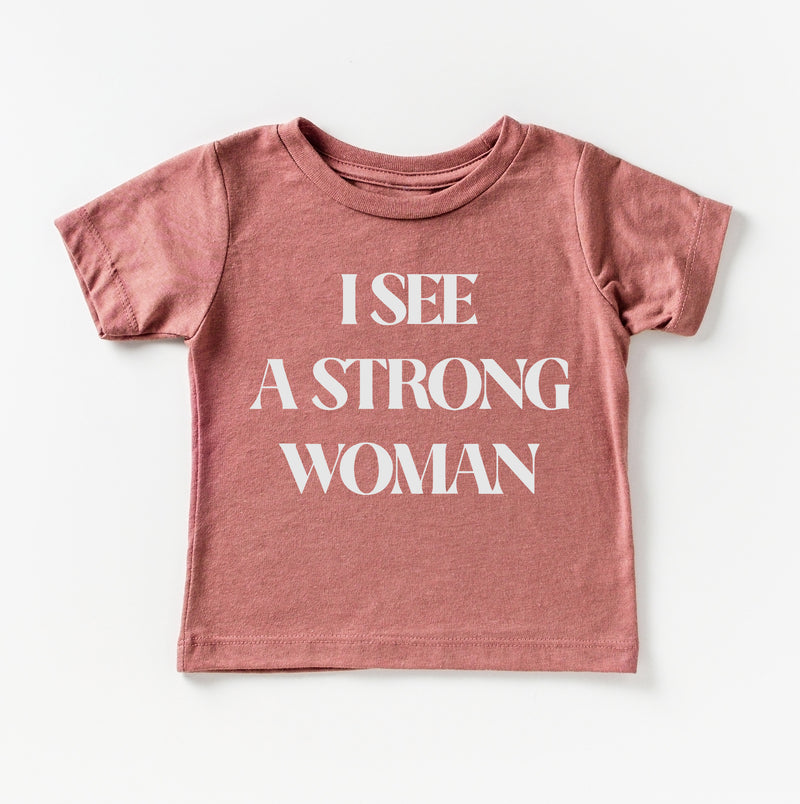 I see a strong woman kids tee Feminist inspired girl power tee for girls toddler baby Mommy and me matching shirt set