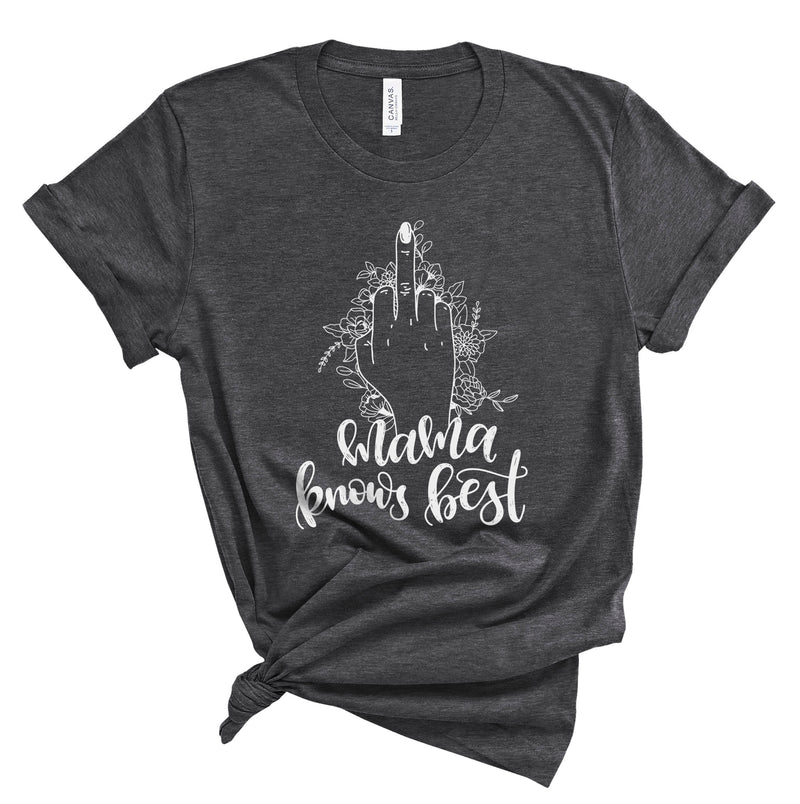 Mama Knows Best - Unisex Tee | White ink