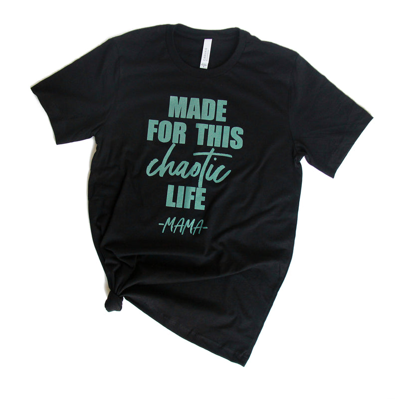Made for this Chaotic Life | Teal Shimmer ink - Black Unisex Adult Tee
