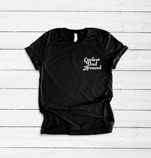 Coolest Dad Around - Black Unisex Tee