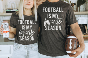 football is my favorite season adult football tee shirt mens football shirt womens football shirt sunday funday football t-shirt