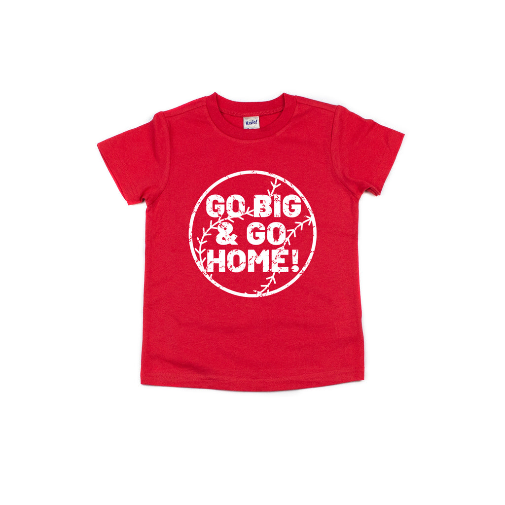 Go Big & Go Home - Kids Tee