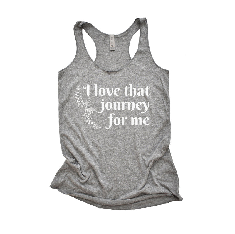 I Love that Journey for Me - Grey Women's Triblend Tank