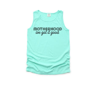 Motherhood I've Got it Good - Island Reef Comfort Colors Adult Tank | Black ink