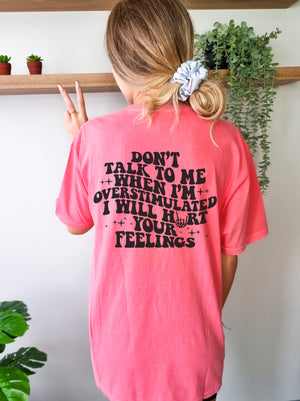 Don't Talk to Me When I'm Overstimulated | Black ink - Watermelon Comfort Colors Adult Tee