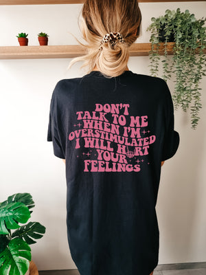 Don't Talk to Me When I'm Overstimulated - Black Comfort Colors Adult Tee | Pink ink