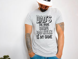 Dad's the Name Raising Rad Littles is my Game - Athletic Grey Unisex Tee