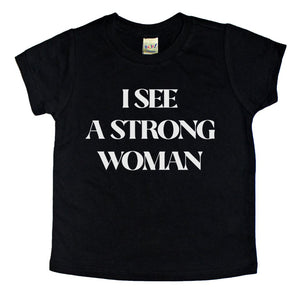 I see a strong woman kids tee Feminist inspired girl power tee for girls toddler baby Mommy and me matching shirt set