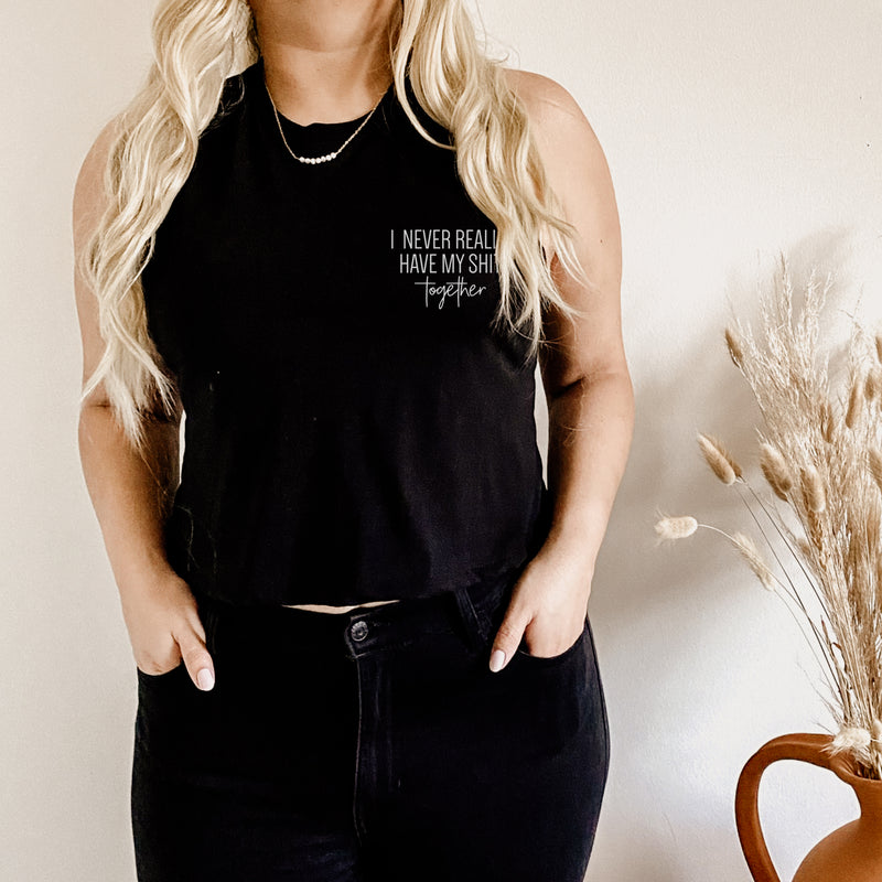 I Never Really have my Sh*t Together | White ink - Women's Cropped Tank