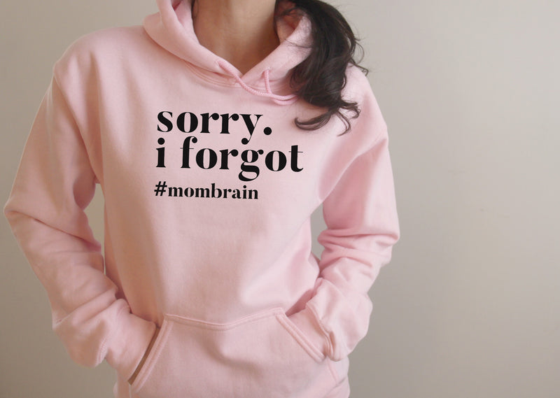 Sorry I Forgot #mombrain - Pink Unisex Hoodie